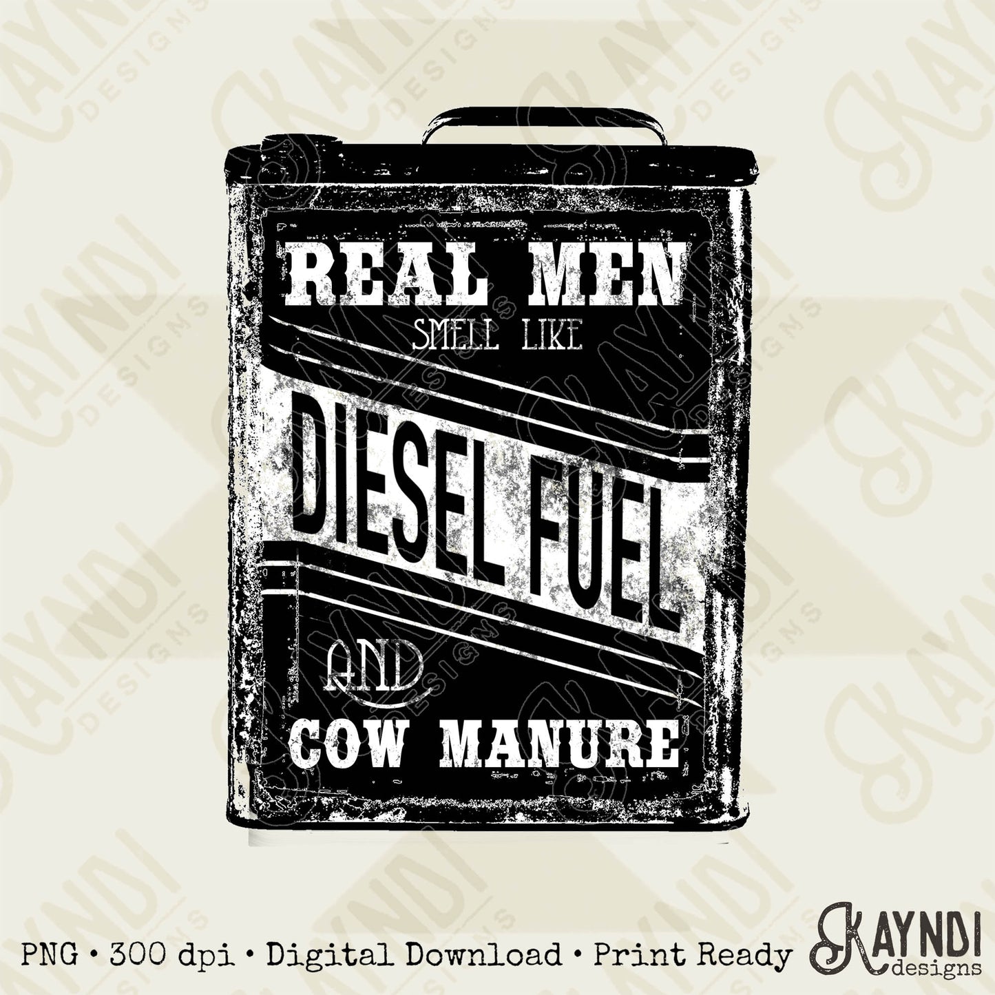 Real Men Smell Like Diesel Fuel and Cow Manure Sublimation Design PNG Digital Download Printable DTF Print Working Men