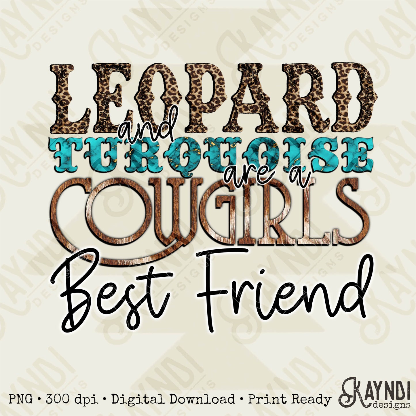 Leopard and Turquoise are a Girls Best Friend Sublimation Design PNG Digital Download Printable Western Country Southern Cow Hide Fur Print