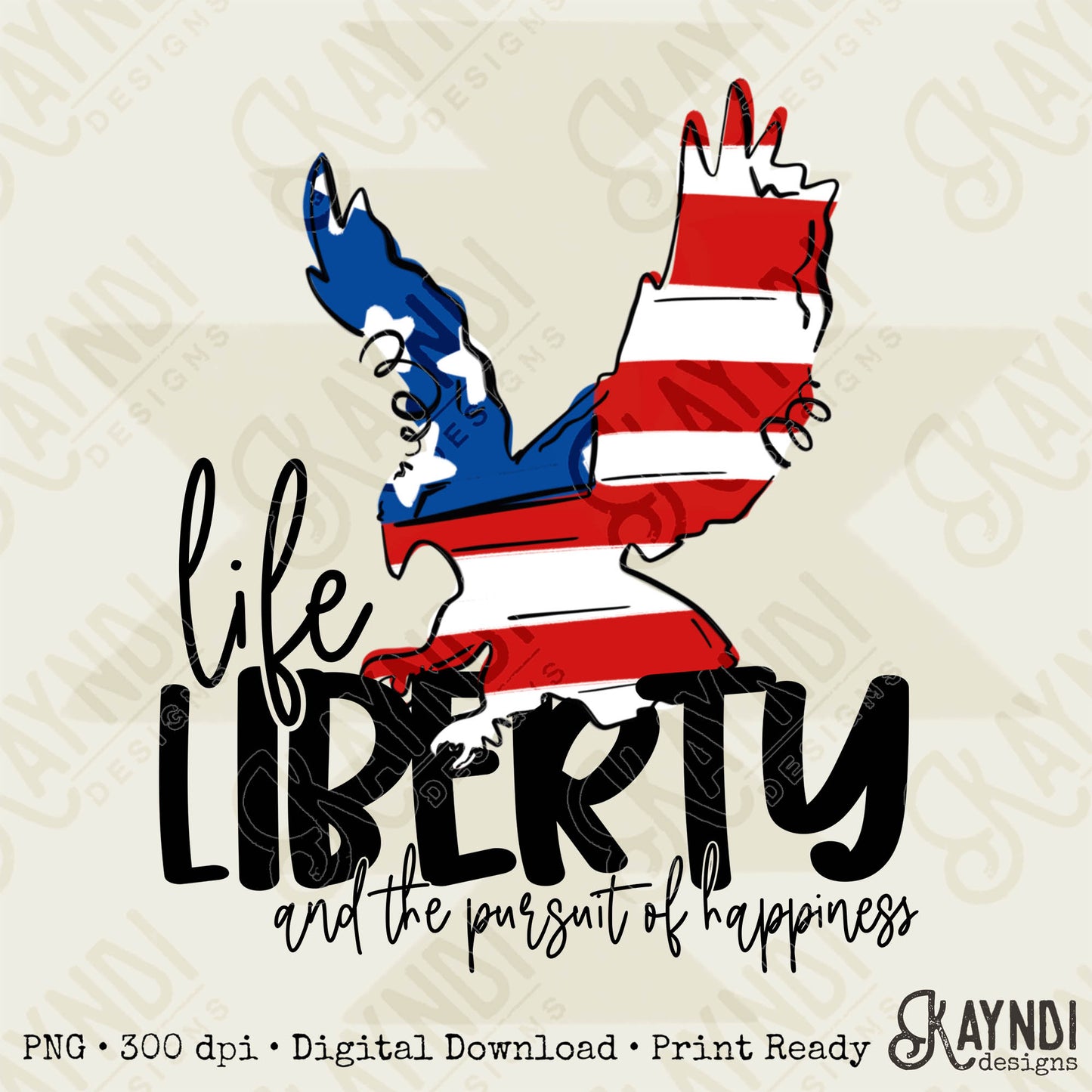 Life Liberty and the Pursuit of Happiness Eagle Sublimation Design PNG Digital Download Printable USA 4th of July Independence Day Patriotic