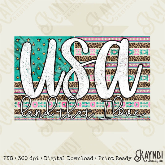 USA Land That I Love Sublimation Design PNG Digital Download Printable Grunge American Flag Leopard Cheetah Aztec Merica America