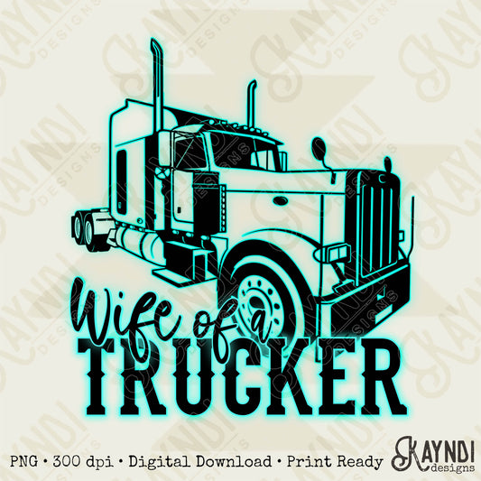 Wife of a Trucker Sublimation Design PNG Digital Download Printable Teal Turquoise Neon