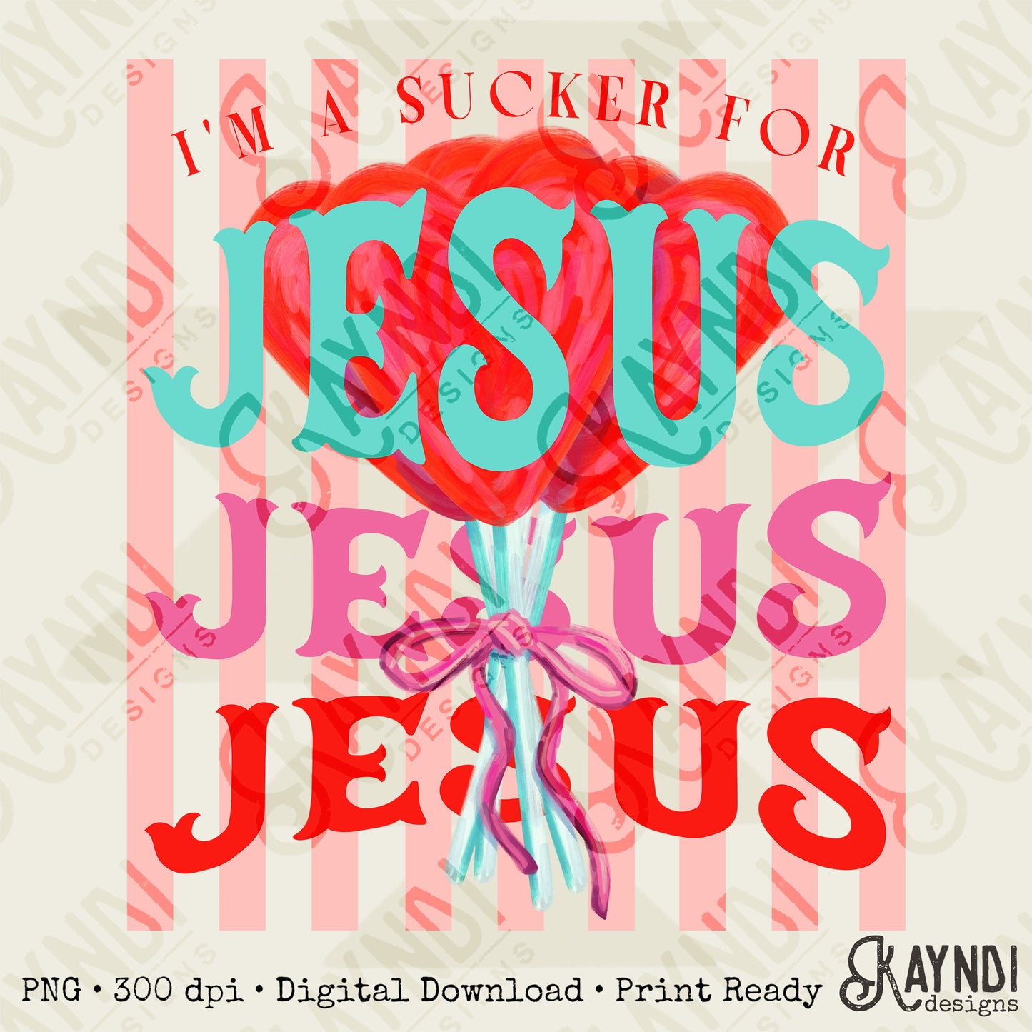 I'm a Sucker for Jesus 1 Sublimation Design PNG Digital Download Printable Cute Faith