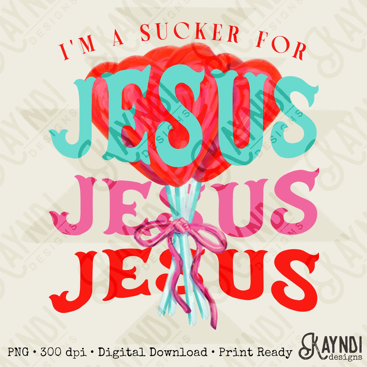 I'm a Sucker for Jesus 2 Sublimation Design PNG Digital Download Printable Cute Faith