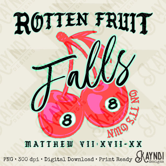 Rotten Fruit Falls on it's Own Sublimation Design PNG Digital Download Printable Verse Faith