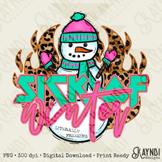 Sick of Winter Sublimation Design PNG Digital Download Printable Snowman Cheetah