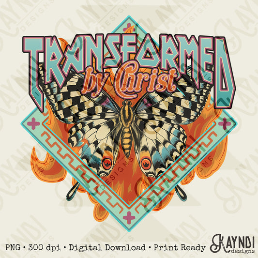 Transformed by Christ Sublimation Design PNG Digital Download Printable Faith Butterfly Fire