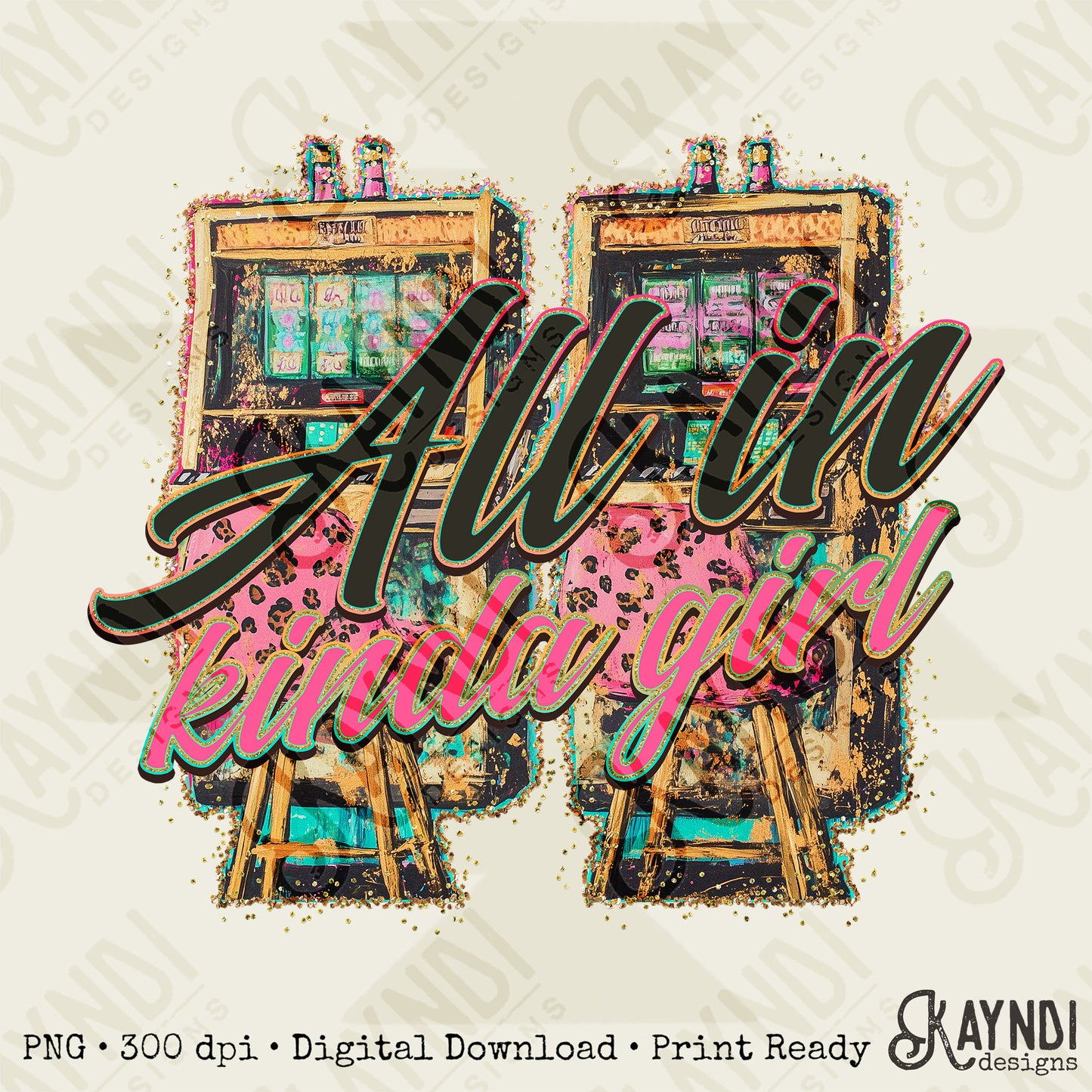 All In Kinda Girl Sublimation Design PNG Digital Download Printable Vegas Vintage Cheetah