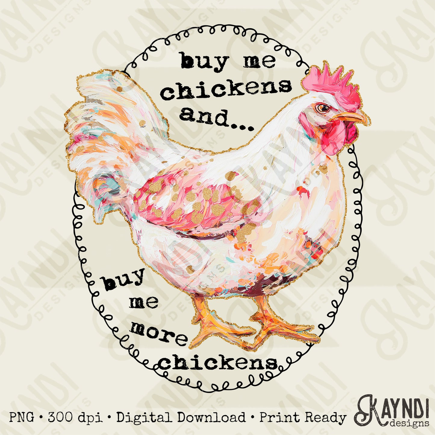 Buy Me Chickens and Sublimation Design PNG Digital Download Printable Chickens Rooster Country