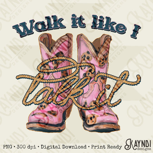 Walk it Like I talk it Sublimation Design PNG Digital Download Printable Cowgirl Boots Western