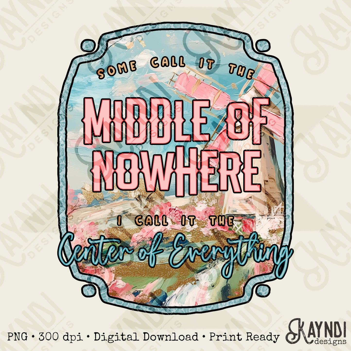Center of Everything Sublimation Design PNG Digital Download Printable Windmill Watercolor