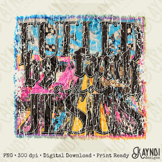 Fueled by Faith and Jesus Sublimation Design PNG Digital Download Printable Distressed Christian