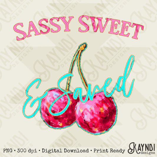 Sassy Sweet and Saved Sublimation Design PNG Digital Download Printable Cherries