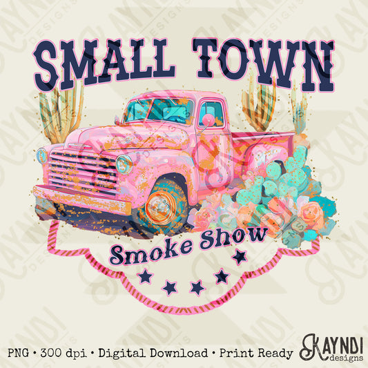 Small Town Smokeshow Sublimation Design PNG Digital Download Printable Oldtime Truck Vintage