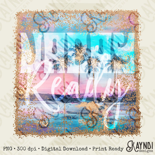 Vacay Ready Sublimation Design PNG Digital Download Printable Summer Beach Coast