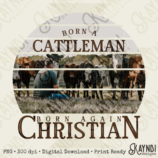 Born Again Christian Sublimation Design PNG Digital Download Printable Cattleman Western Ranch