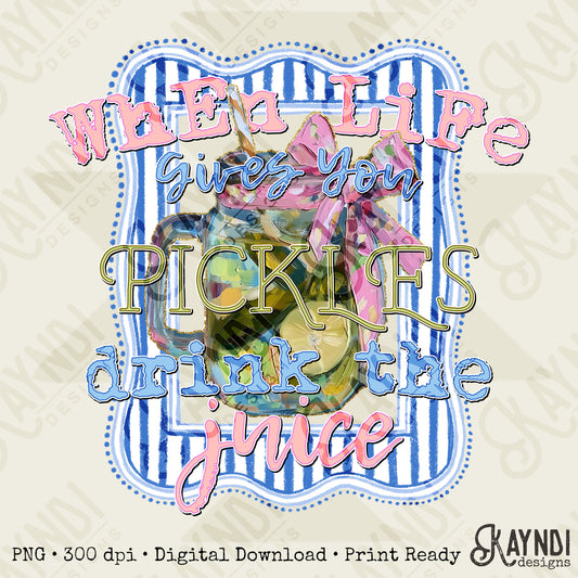 Drink the Juice Sublimation Design PNG Digital Download Printable Pickles Preppy Bows