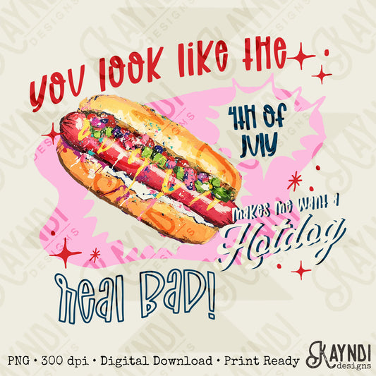 You Look Like the 4th of July Sublimation Design PNG Digital Download Printable Hotdogs Retro