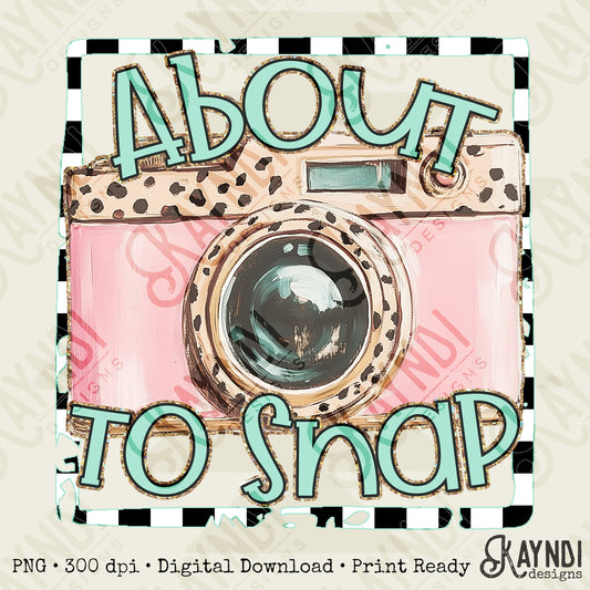 About to Snap Sublimation Design PNG Digital Download Printable Camera Cheetah photography