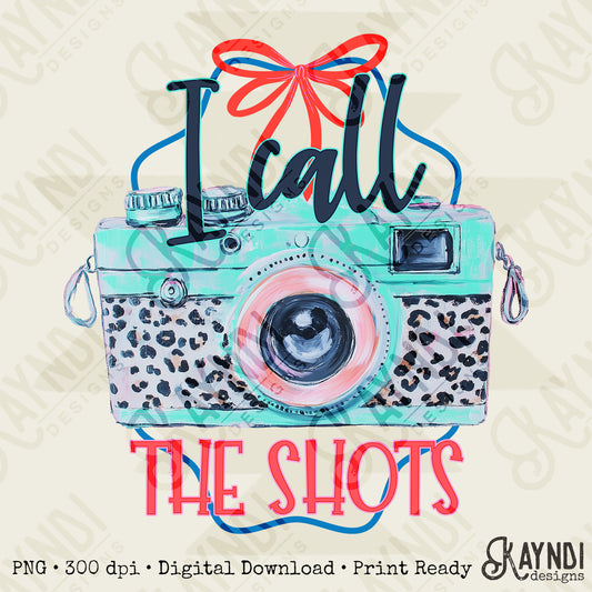 I Call the Shots Sublimation Design PNG Digital Download Printable Camera Photography Cheetah