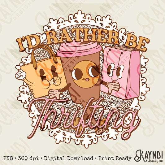 I'd Rather be Thrifting Pink Sublimation Design PNG Digital Download Printable Vintage Shopping Coffee
