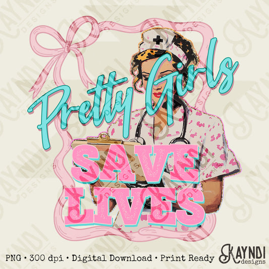 Pretty Girls Save Lives Sublimation Design PNG Digital Download Printable Nurse Pink Cheetah
