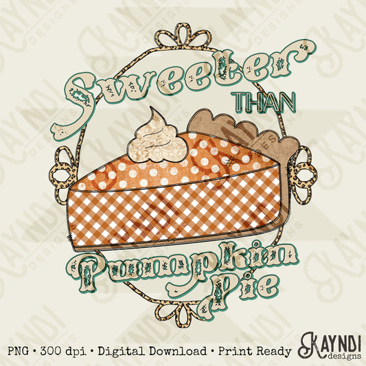 Sweeter Than Pumpkin Pie Sublimation Design PNG Digital Download Printable Preppy Thanksgiving