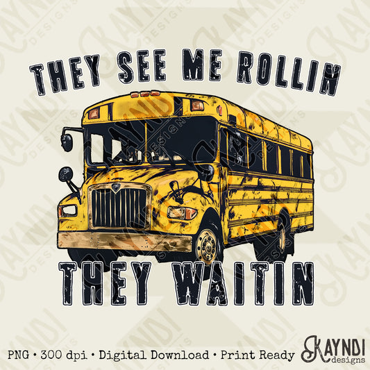 They See Me Rollin Bus Sublimation Design PNG Digital Download Printable School Bus Funny