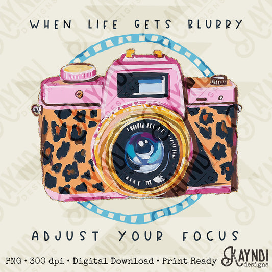 When Life Gets Blurry Sublimation Design PNG Digital Download Printable Camera Photography Cheetah