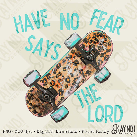 Have No Fear Says th Lord 1 Sublimation Design PNG Digital Download Printable Retro Vintage Skateboard Cheetah