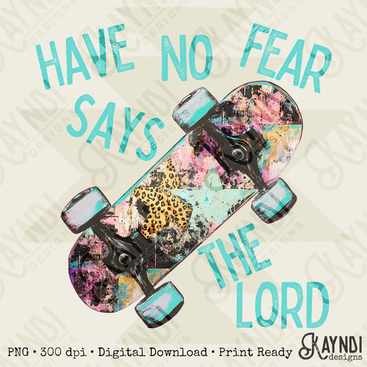 Have No Fear Says th Lord 3 Sublimation Design PNG Digital Download Printable Retro Vintage Skateboard Stars