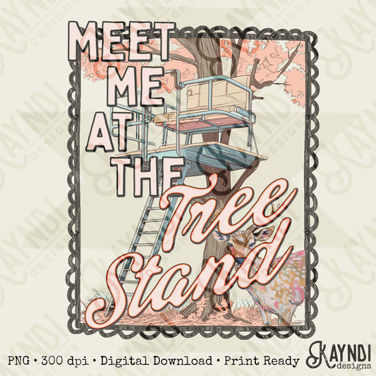 Meet Me at the Tree Stand Sublimation Design PNG Digital Download Country Hunting Camo