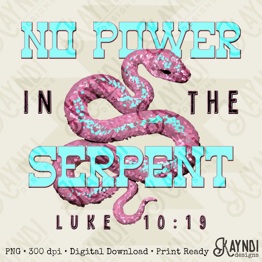 No Power in the Serpent Sublimation Design PNG Digital Download Faith Snake Verse