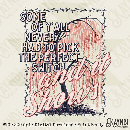 Perfect Switch Sublimation Design PNG Digital Download Willow Tree Saying Branch