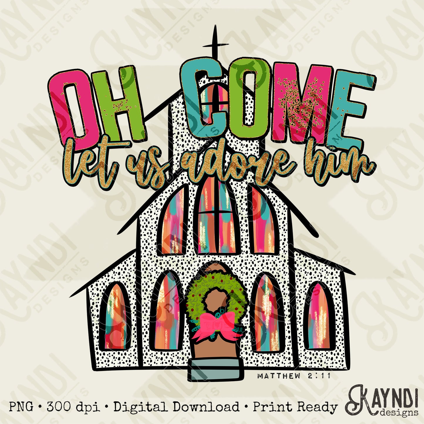 Oh Come Let Us Adore Him Sublimation Design PNG Digital Download Printable Colorful Christmas Church