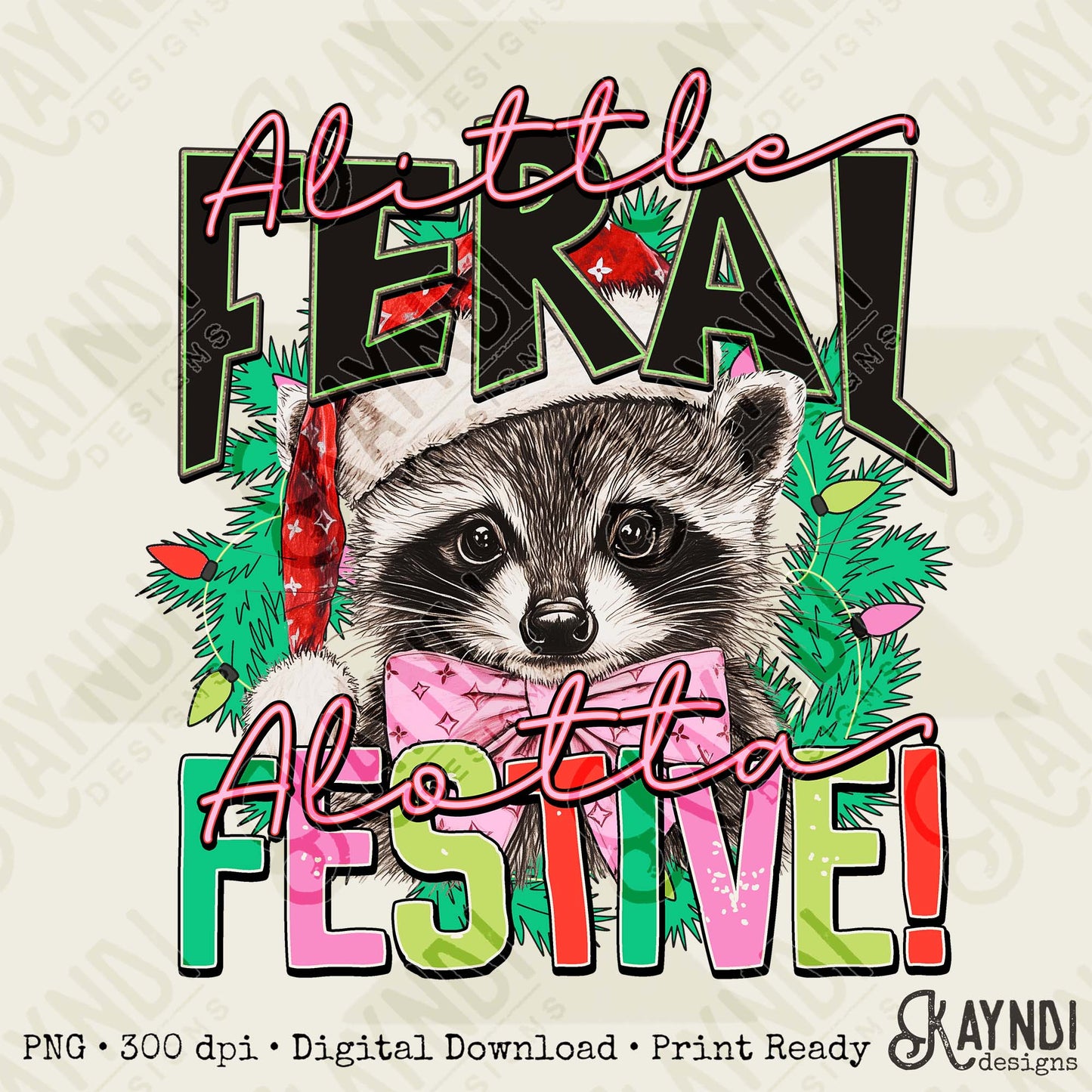 A Little Feral A Lotta Festive Sublimation Design PNG Digital Download Raccoon Christmas Lights