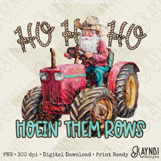 Hoein' Them Rows Sublimation Design PNG Digital Download Santa Tractor Country