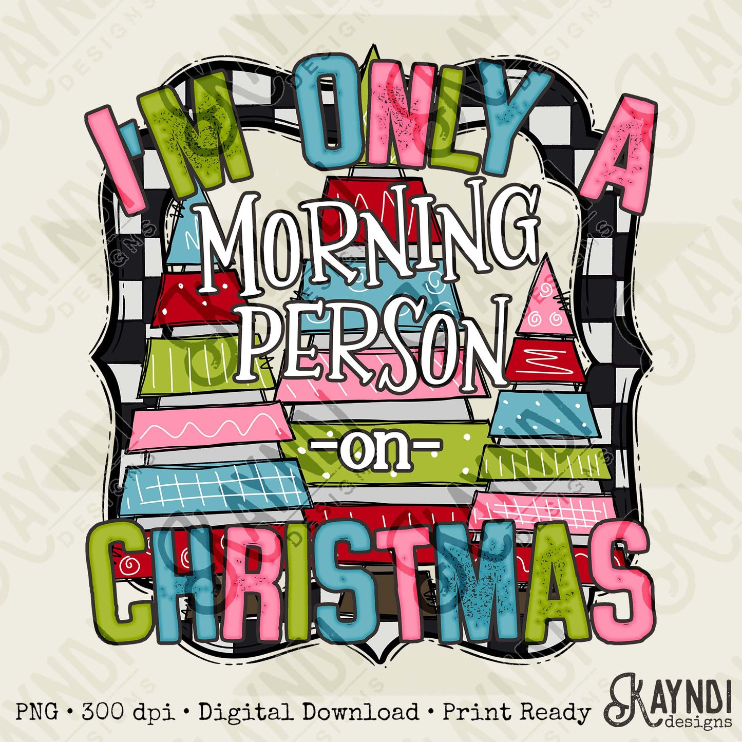 Morning Person on Christmas Checkered Sublimation Design PNG Digital Download Christmas Funny Colorful