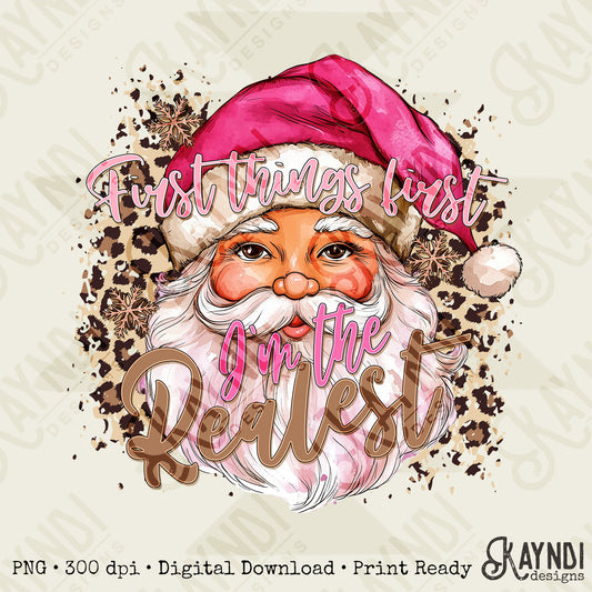 First Things First Santa Sublimation Design PNG Digital Download Printable Christmas Cheetah Pink