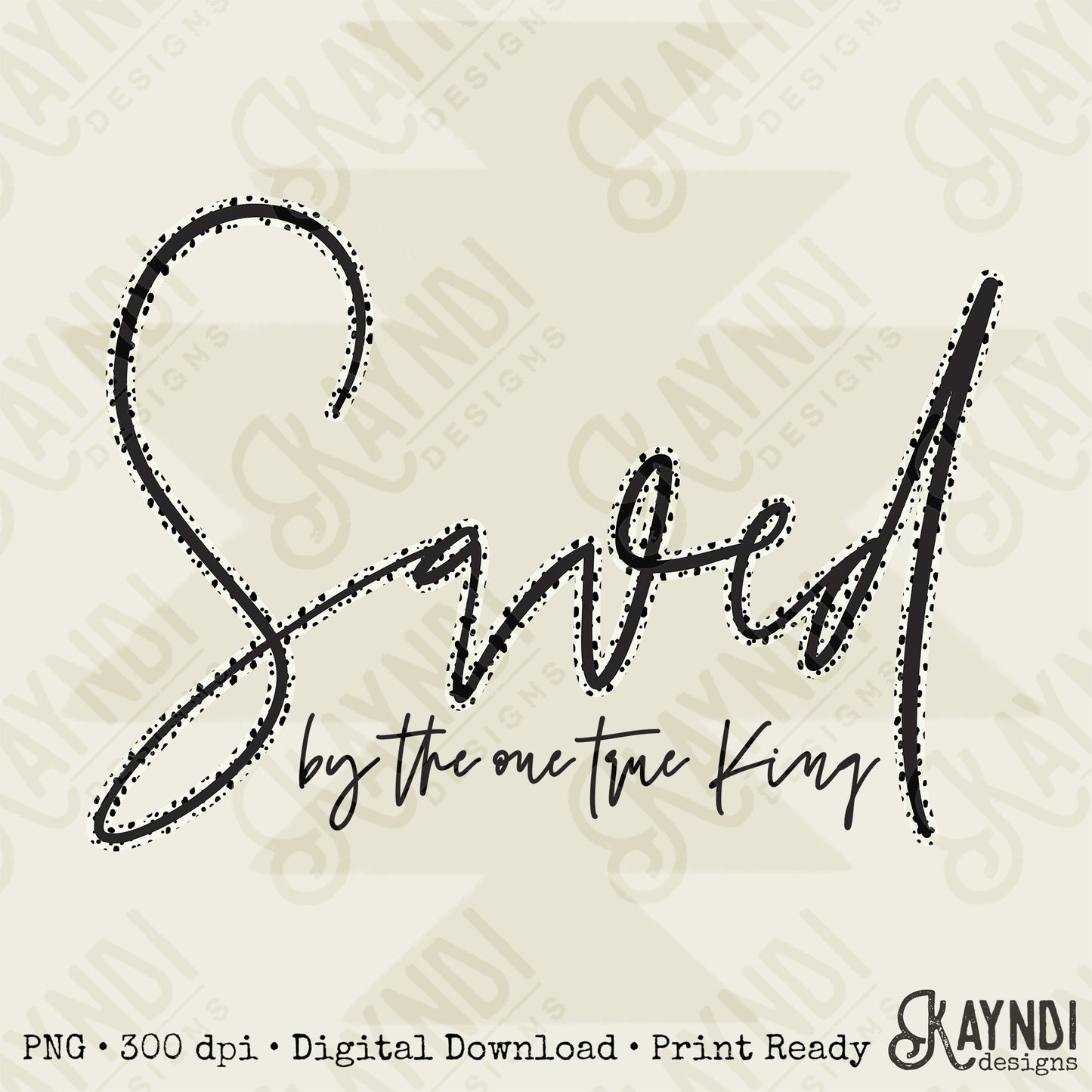 Saved by the One True King Sublimation Design PNG Digital Download Printable Christian