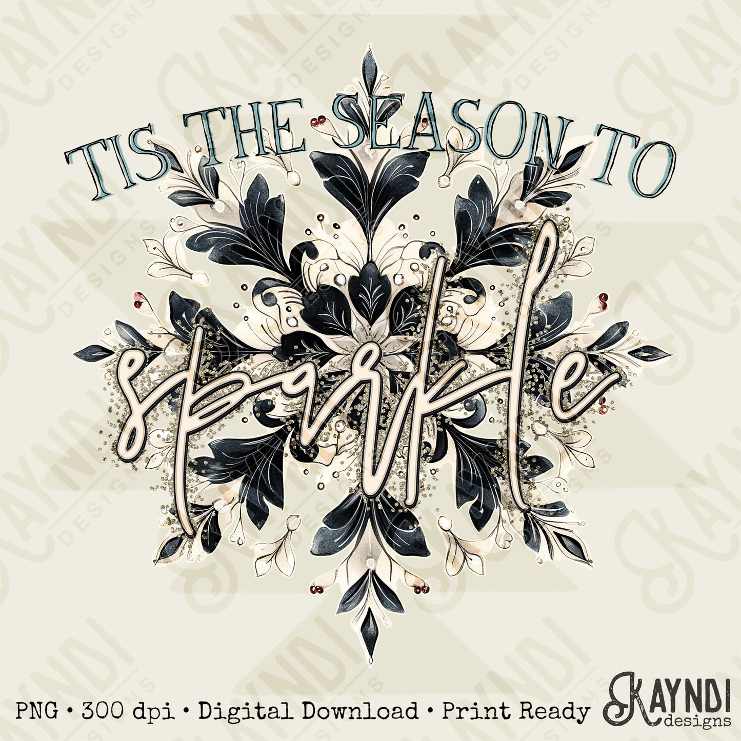 Tis the Season to Sparkle Sublimation Design PNG Digital Download Printable Snowflake