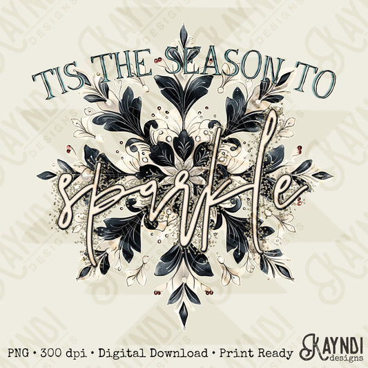 Tis the Season to Sparkle Sublimation Design PNG Digital Download Printable Snowflake