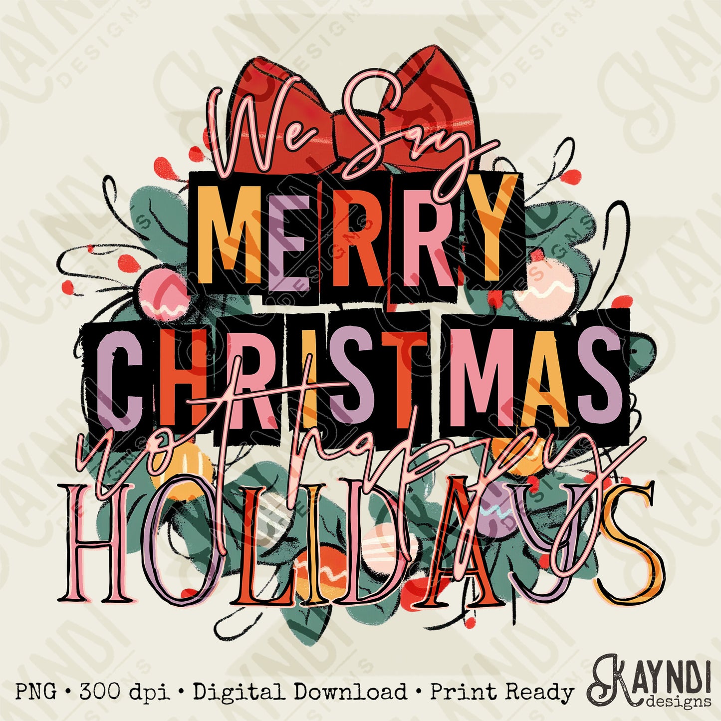 We Say Merry Christmas Not Happy Holidays Sublimation Design PNG Digital Download Printable