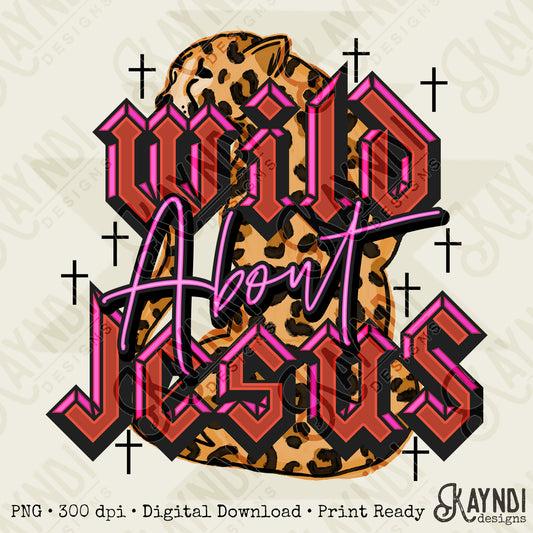 Wild about Jesus Red Fierce Faith Collab Design Sublimation Design PNG Digital Download Printable Cute Pink Leopard Cheetah Grunge
