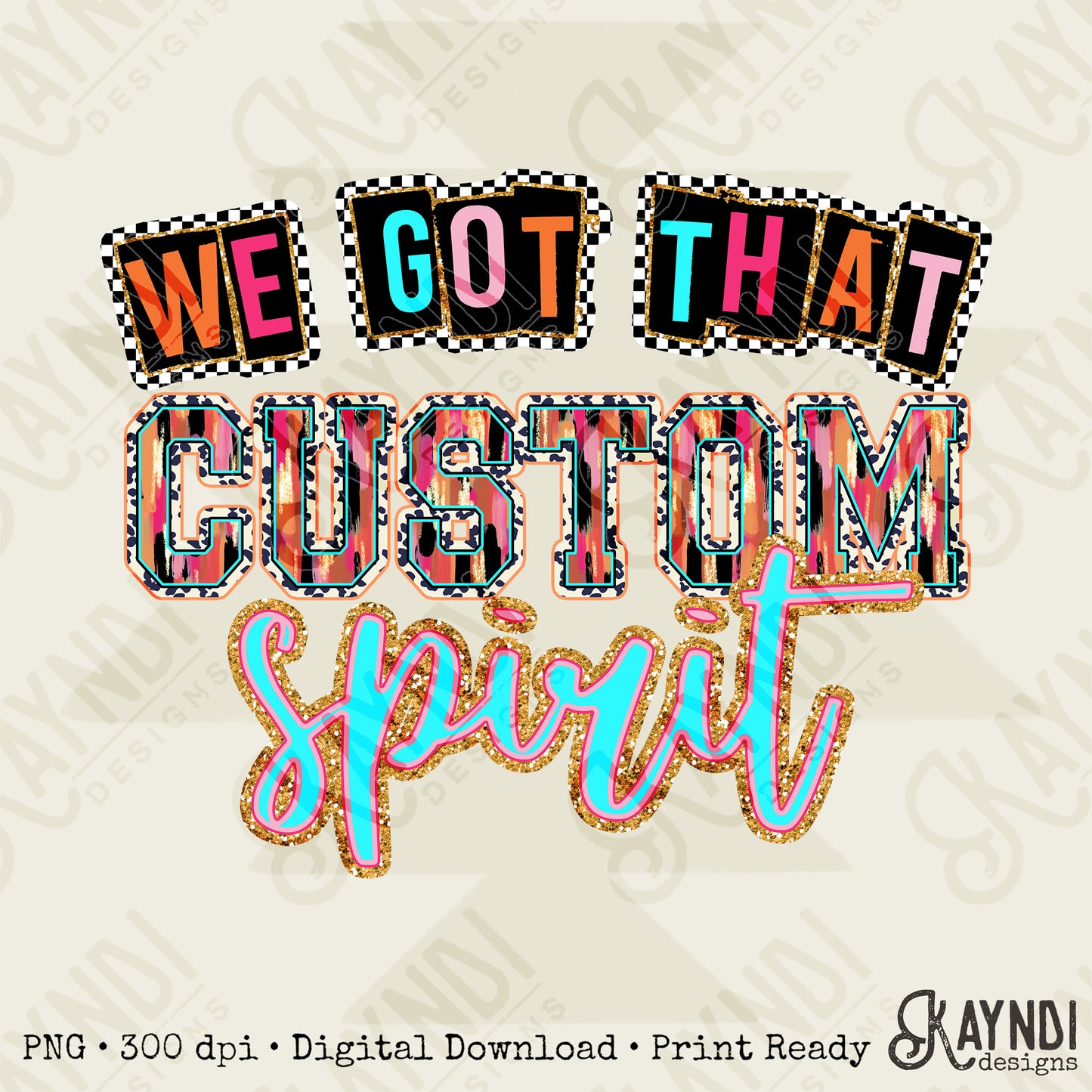 We Got that Team Spirit Custom Design Sublimation Design PNG Digital Download Printable Mascot Brushstrokes Glitter Cute School Design Football Cheerleader