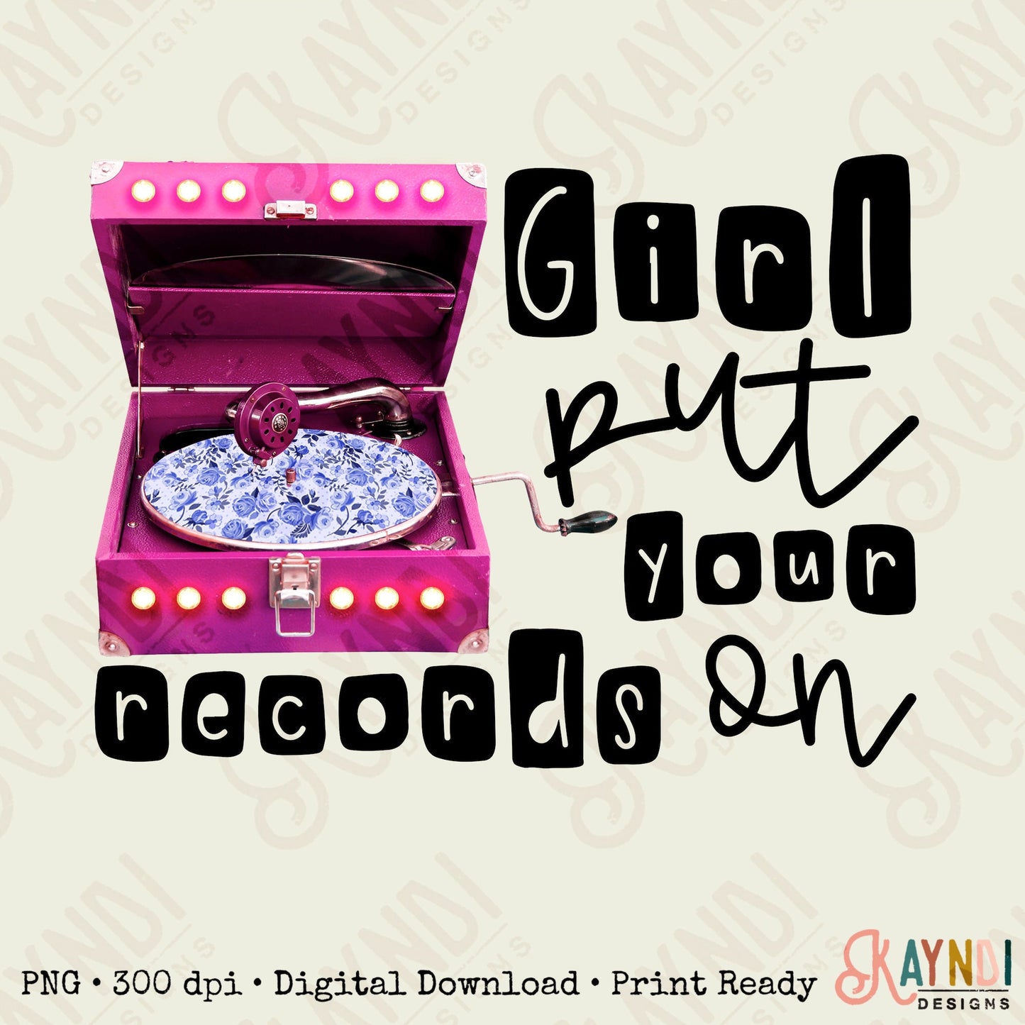 Girl Put Your Records On Design PNG Digital Download Sublimation Printable Record Player DTG Printing Cute Hot Pink Vintage Music