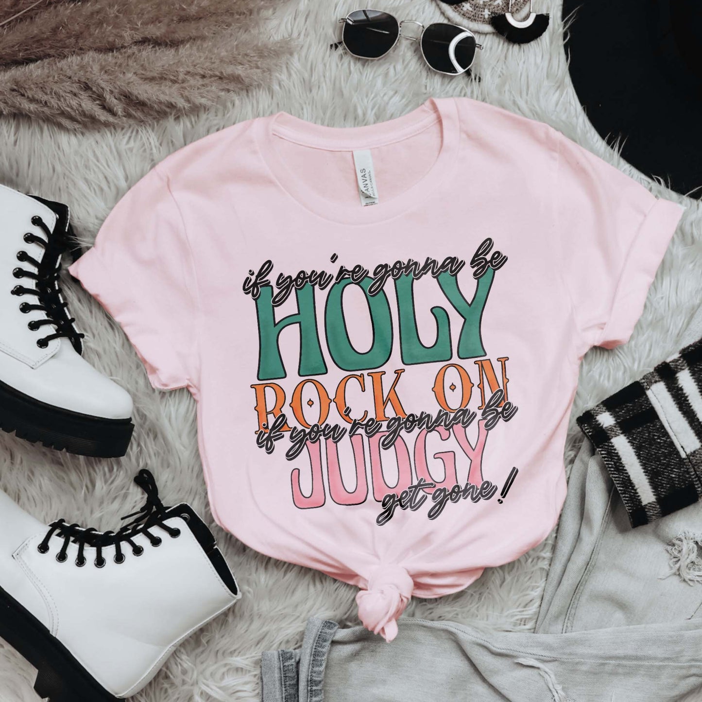 If You're Gonna Be Holy Rock On If You're Gonna be Judgy Get Gone Sublimation Design PNG Digital Download Printable Western Country Rodeo