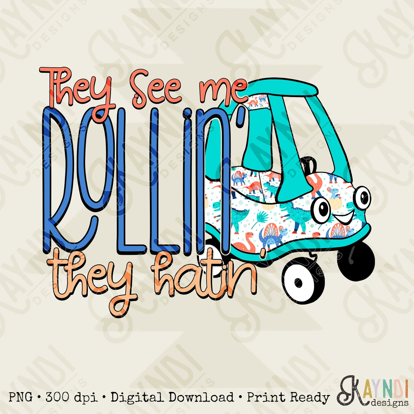 They See Me Rollin Sublimation Design PNG Digital Download Printable Kid Kids Children's Car Cute Dino Dinosaur