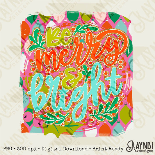 Be Merry & Bright Sublimation Design PNG Digital Download Printable Pink Christmas Cute Preppy Trendy Holly Jolly Retro Winter Girly Kids