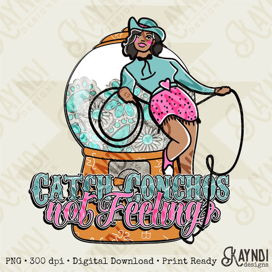 Catch Conchos Not Feelings Sublimation Design PNG Digital Download Printable Anti Valentine Western Cowgirl Turquoise Bubble Gum Machine
