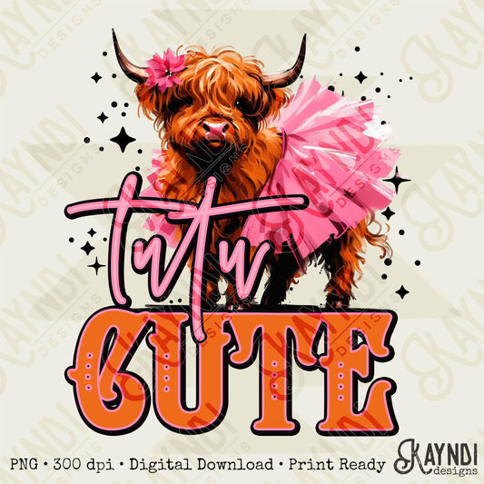 Tutu Cute Sublimation Design PNG Digital Download File Western Highland Cow Heifer Southern Living Printable